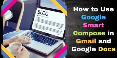How to Use Google Smart Compose