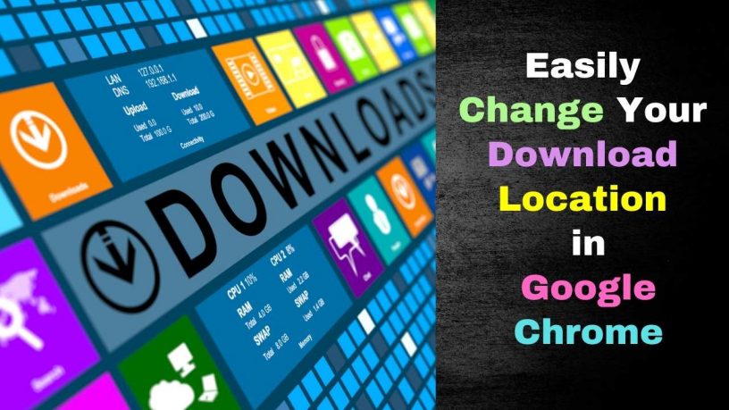 Change Download Location in Google Chrome