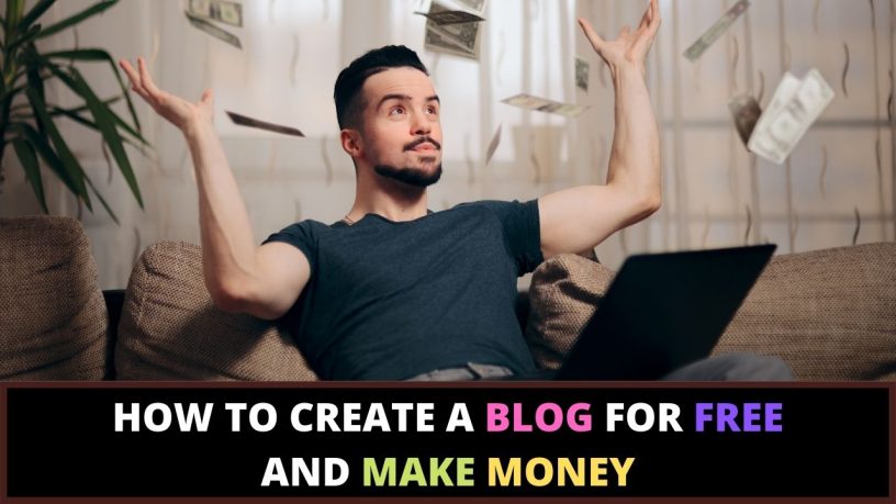Create a Blog for Free and Make Money