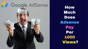 How Much Does Adsense Pay Per 1000 Views on a Website