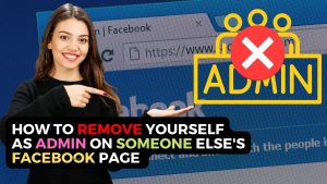Remove Yourself as Admin on Someone Else's Facebook Page