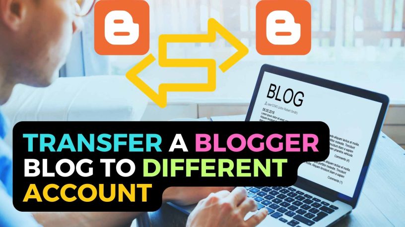 Transfer Blogger Blog to Different Account